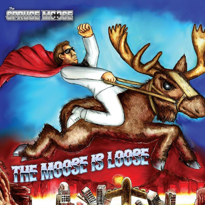 The Spruce Moose - The Moose Is Loose (2017)