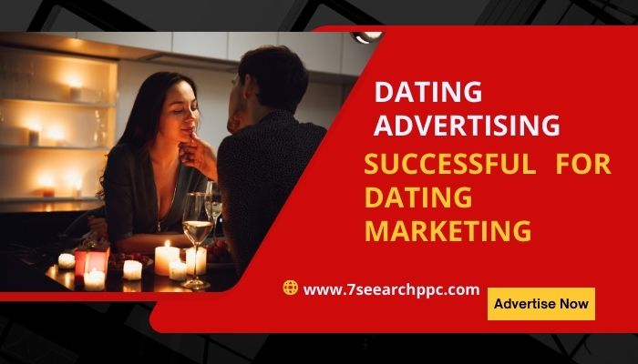 Dating Advertising | Dating Marketing | PPC Advertising