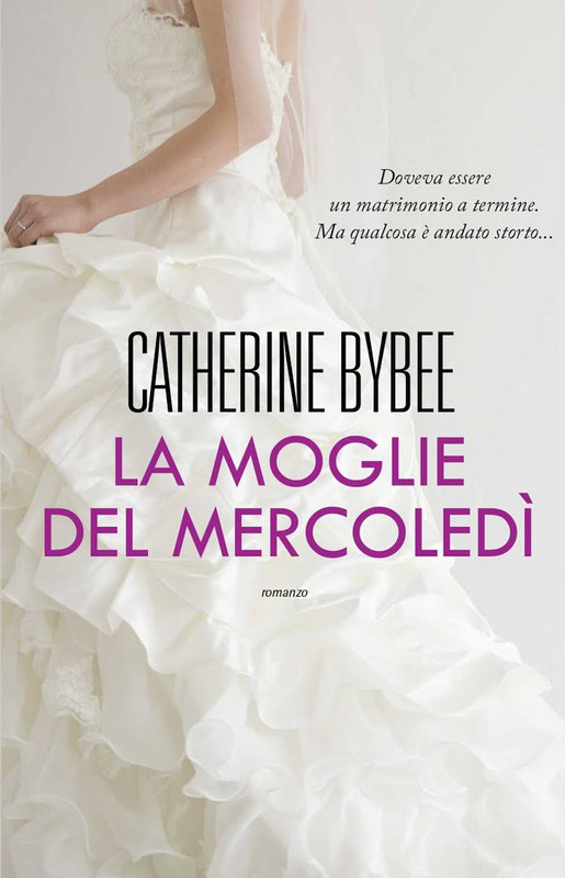 Catherine Bybee - The weekday brides vol.01. La moglie del mercoledì (2016)