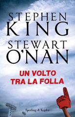 Stephen King, Stewart O’Nan – Un volto tra la folla (2014)