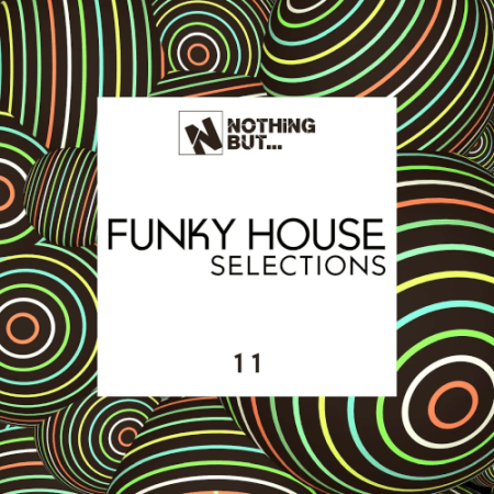 VA - Nothing But..Funky House Selections Vol.11 (2022)