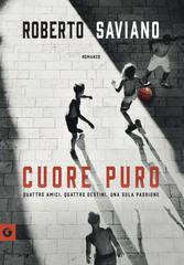 Roberto Saviano – Cuore puro (2022)