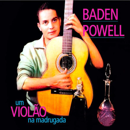 Baden Powell - Um Violao Na Madrugada (Remastered) (2021)