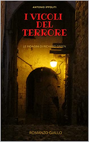 Antonio Ippoliti – I vicoli del terrore  (2021)