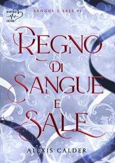 Alexis Calder - Regno di Sangue e Sale Vol. 1 (2024)