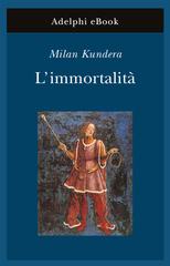 Milan Kundera – L’immortalità (2022)