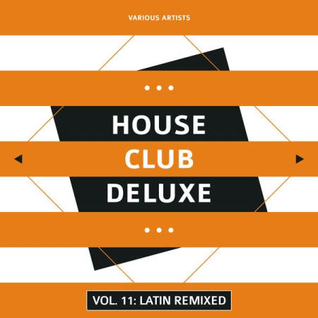 VA - House Club Deluxe Vol 11 Latin Remixed (2022)