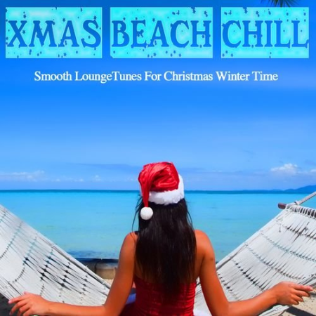 Xmas Beach Chill (Smooth Lounge Tunes For Christmas Winter Time) (2020)