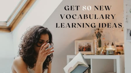 English Vocabulary Learning Success: 80 Ideas to Help You Memorise New Words