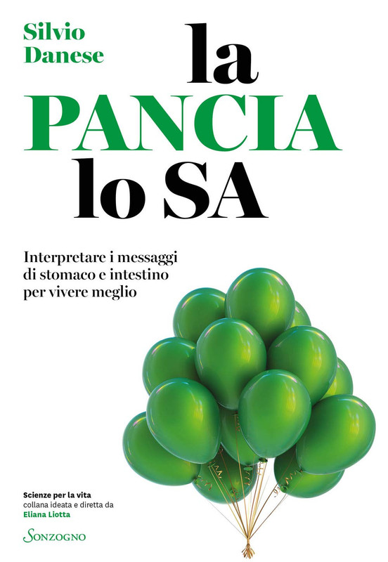 Silvio Danese - La pancia lo sa. Interpretare i messaggi di stomaco e intestino per vivere meglio (2020)