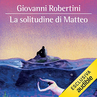 Giovanni Robertini - La solitudine di Matteo (2022) (mp3 - 128 kbps)