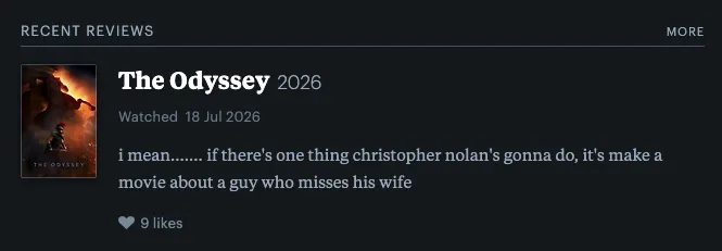  The Odyssey2026 Watched 18 Jul 2026  i mean....... if there's one thing christopher nolan's gonna do, it's make a movie about a guy who misses his wife