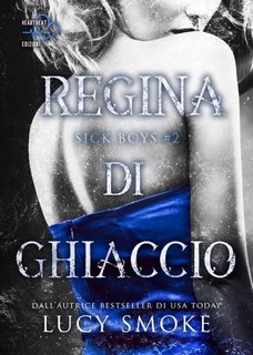 Lucy Smoke - Sick Boys Vol. 2. Regina di ghiaccio (2023)