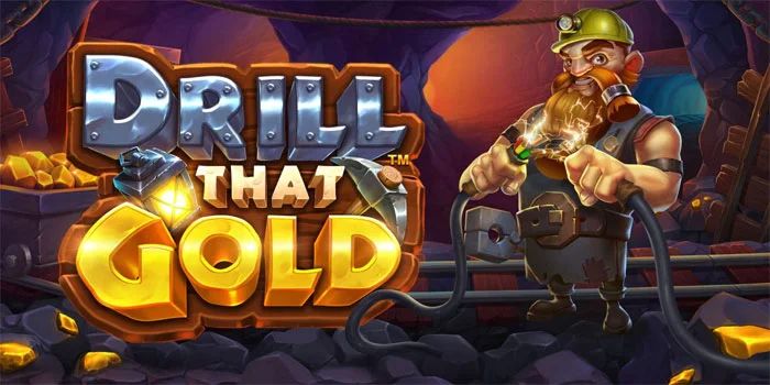 Trik Menang di Slot Drill that Gold Auto Menang