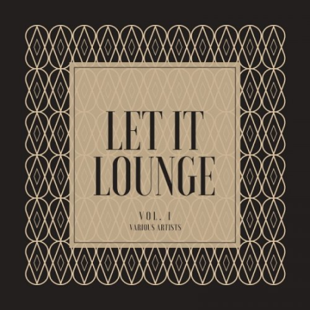 VA - Let It Lounge, Vol. 1 (2020)