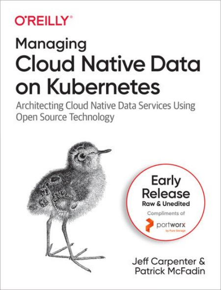 Managing Cloud Native Data on Kubernetes (Third Early Release)