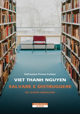 Viet Thanh Nguyen - Salvare e distruggere (2025)