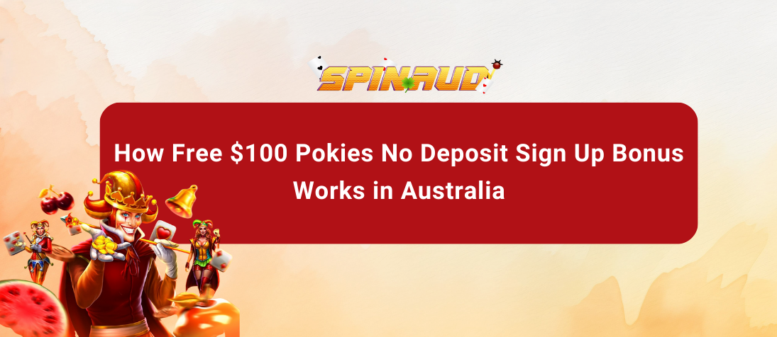 free $100 pokies no deposit sign up bonus