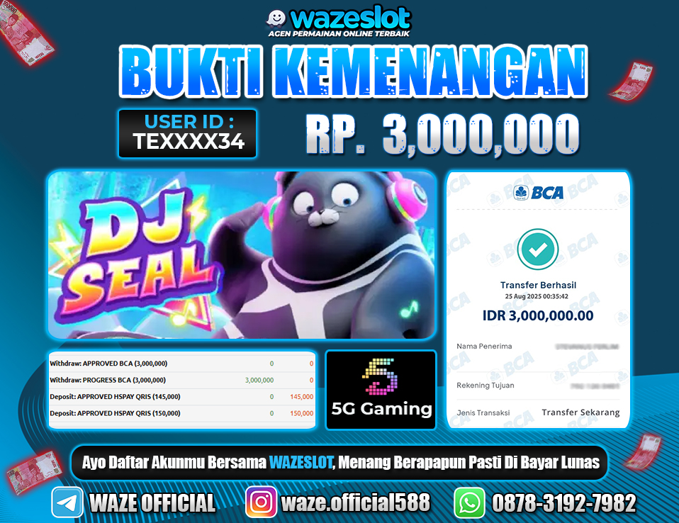 BUKTI KEMENANGAN 25 AGUSTUS 2025 GAME DJ SEAL ( 5G GAMING )
