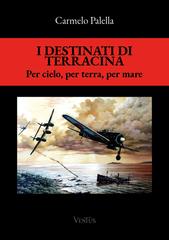 Carmelo Palella – I destinati di Terracina. Per cielo, per terra e per mare (2026)