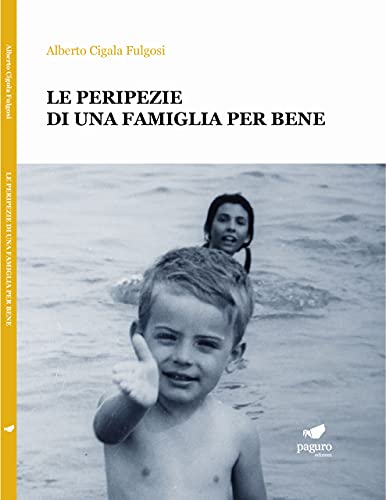Alberto Cigala Fulgosi - Le peripezie di una famiglia per bene (2021)