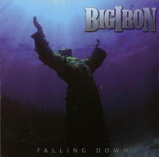 Big Iron - Falling Down (2004).mp3 - 320 Kbps