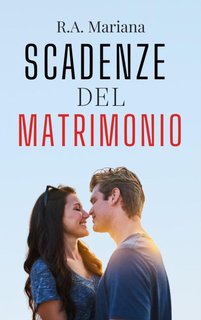 R.A. Mariana -  Cuori in scadenza Vol. 1. Scadenze del Matrimonio (2023)