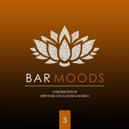 Various Artists - Bar Moods 3 (A Fine Selection of Bar Sounds from Deep House to Vocal House & Nu-Disco) (2020)