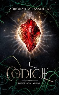 Aurora D'Alessandro - Codice F.A.T.A. Vol. 1. Il Codice (2022)