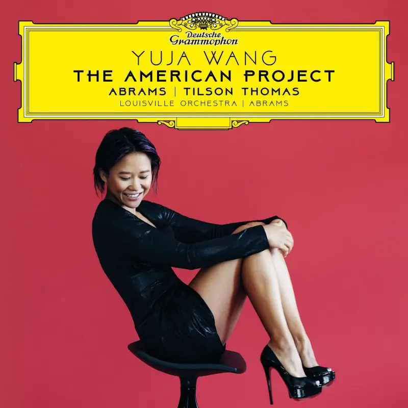 Yuja Wang, Louisville Orchestra, Teddy Abrams • The American Project(2023)   .flac 96.0 kHz/24 bit