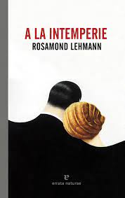 A LA INTEMPERIE, ROSAMOND LEHMANN