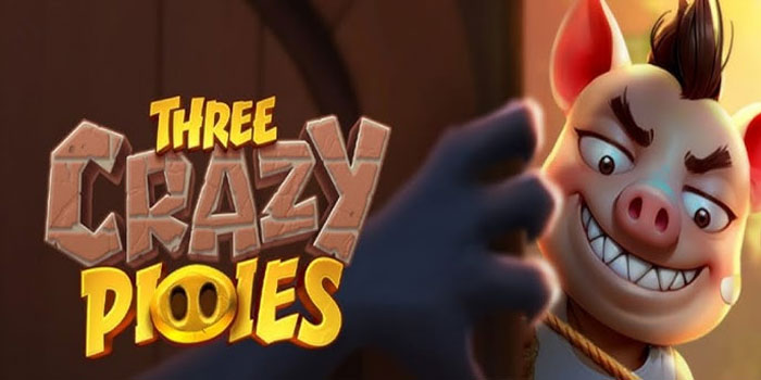 Trik Cerdas Bermain Slot Three Crazy Piggies