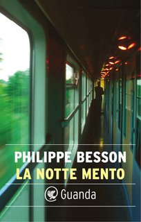 Philippe Besson - La notte mento (2024)