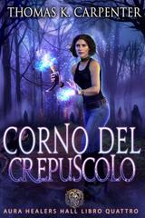 Thomas K. Carpenter – Sala del Guaritore dell’Aura Vol. 4. Corno Crepuscolare (2026)