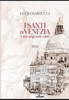 Lucio Martucci - I Santi di Venezia (2024)