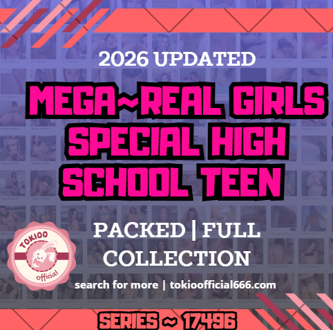 💦OFFICIAL ORIGINAL💦MEGA💦real girls special high school teen 💦17496
