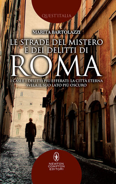 Marita Bartolazzi – Le strade del mistero e dei delitti di Roma (2018)