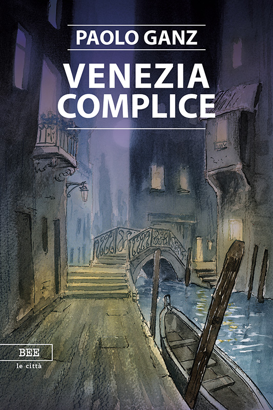 Paolo Ganz – Venezia complice (2018) Paolo Ganz – Venezia complice (2018)