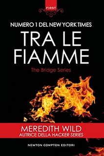 Meredith Wild - The Bridge Vol. 2. Tra le fiamme (2018)