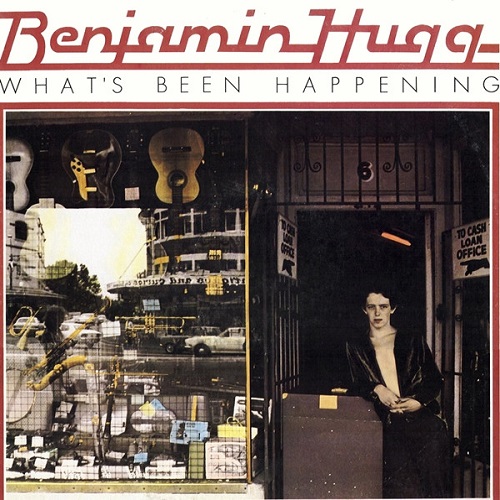 Benjamin Hugg - What's Been Happening (1976)