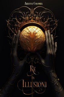 Arianna Colomba - Mercante di Illusioni Vol. 2. Re di Illusioni (2023)