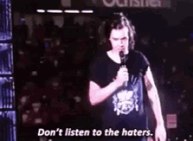 harry-styles-dont-listen-to-the-haters.gif