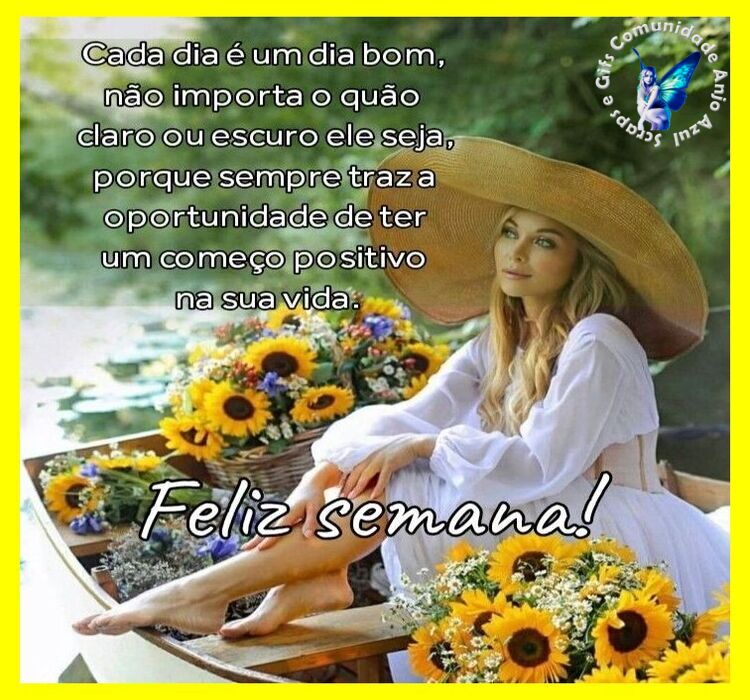 Uma linda semana para si, abraço