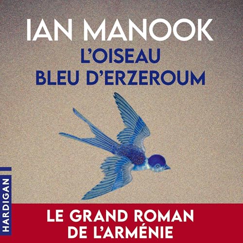 Ian Manook - L'Oiseau bleu d'Erzeroum [2025]