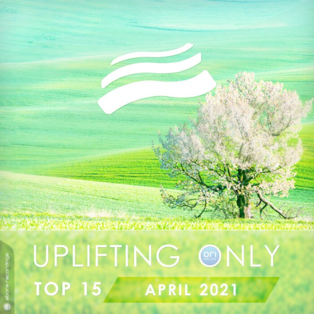 Uplifting Only Top 15: April 2021 (2021)