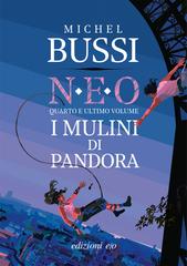 Michel Bussi – N.E.O. Libro quattro. I mulini di Pandora (2026)