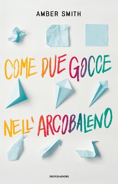 Amber Smith – Come due gocce nell’arcobaleno (2020)