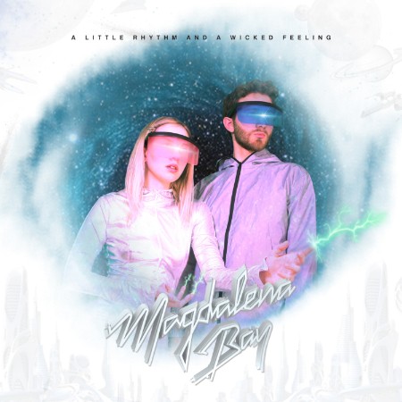 Magdalena Bay - A Little Rhythm and a Wicked Feeling (2020) / (2020)