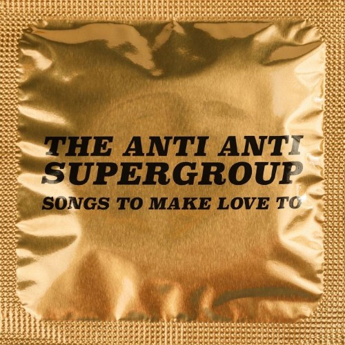 The Anti Anti Supergroup - Songs To Me Love To (2026)