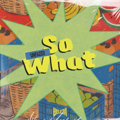 unfazed - So What (2026)